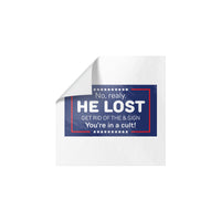 He Lost You're in a Cult Anti-Trump Stickers
