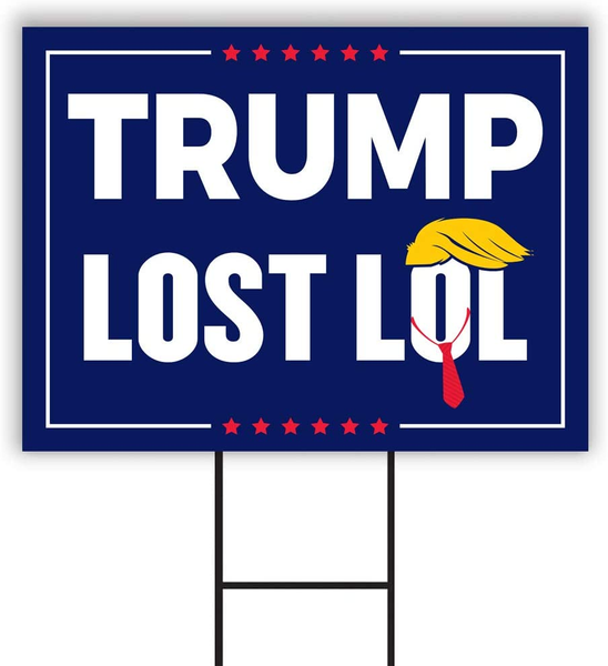 Trump Lost LOL Yard Sign 18" X 12" - Visible Text Long Lasting Rust Free Trump Lost Yard Sign with Metal H-Stake, VP5339SF (18X12, Single Sided)