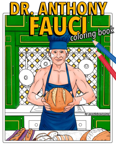 Dr. Anthony Fauci Coloring Book: Unique, Hand-Illustrated Adult Coloring Pages Starring Your Quarantine Dreamboat